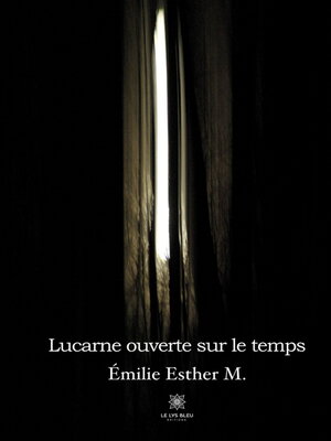 cover image of Lucarne ouverte sur le temps